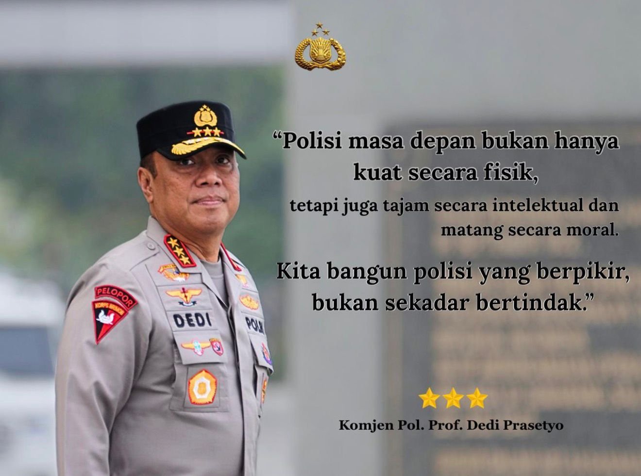 Komjen Pol Dedi Prasetyo : Kita Bangun Polisi Yang Berpikir Bukan Sekedar Bertindak